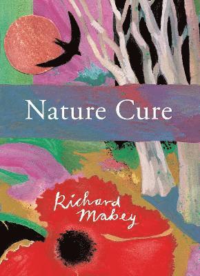 Richard Mabey - Nature Cure, Inbunden