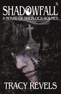 Tracy Revels - Shadowfall, a Novel of Sherlock Holmes, Häftad