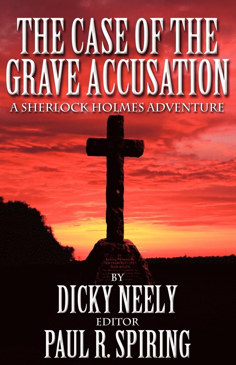 The Case of the Grave Accusation - a Sherlock Holmes Mystery 1