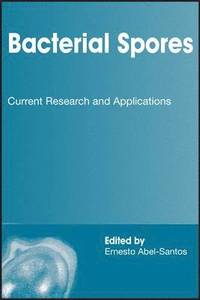 bokomslag Bacterial Spores: Current Research and Applications
