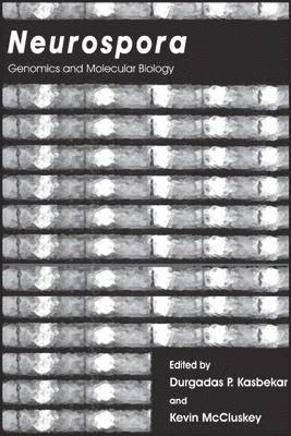 Durgadas P. Kasbekar, Kevin McCluskey, Durgadas P Kasbekar - Neurospora: Genomics and Molecular Biology, Inbunden