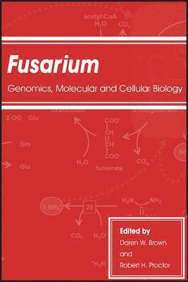 D. W. Brown, Robert Proctor - Fusarium: Genomics, Molecular and Cellular Biology, Inbunden