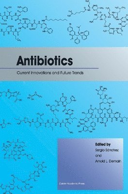 Sergio Sanchez, Arnold L. Demain - Antibiotics, Inbunden