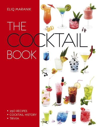 Eliq Maranik - The Cocktail Book, Inbunden