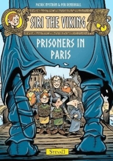 Patric Nystrom, Per Demervall, Joseph A Davis - Siri the Viking: Prisoners in Paris, Inbunden