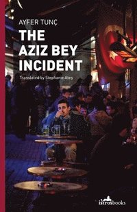 bokomslag The Aziz Bey Incident