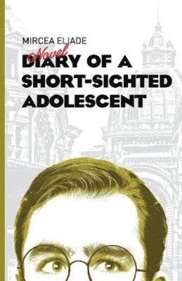 bokomslag Diary of a Short-Sighted Adolescent