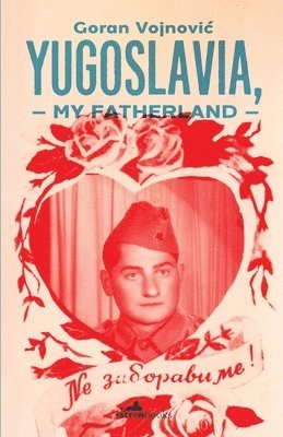 Yugoslavia, My Fatherland 1