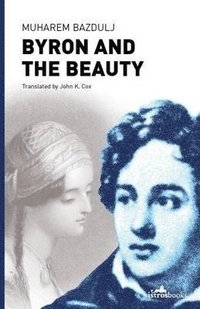 bokomslag Byron and the Beauty