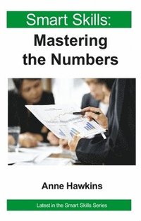 bokomslag Mastering the Numbers - Smart Skills