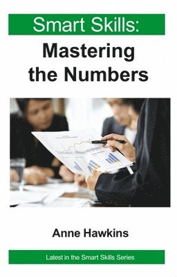 bokomslag Smart Skills: Mastering the Numbers
