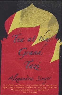 Alexandra Singer - Tea At The Grand Tazi, Häftad