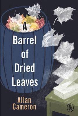 Allan Cameron - Barrel of Dried Leaves, Häftad