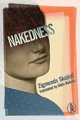 Zigmunds Skujiņš - Nakedness, Häftad