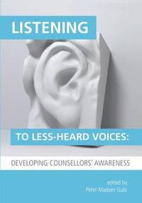 bokomslag Listening to Less-Heard Voices in Counselling: Developing Counsellors' Awareness