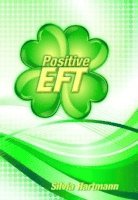 bokomslag Positive EFT: Stronger, Faster, Smarter but most of all Happier