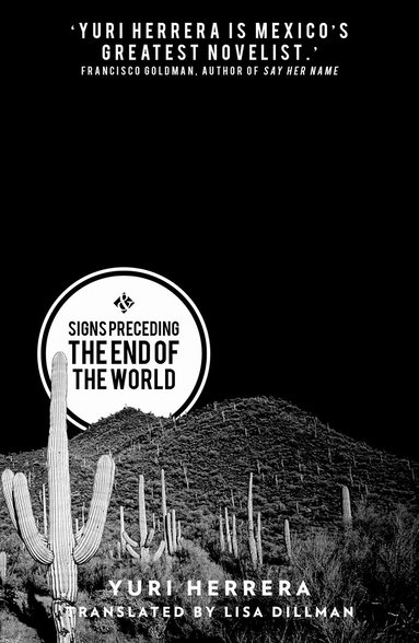 Yuri Herrera - Signs Preceding the End of the World, Häftad