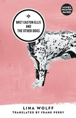 Bret Easton Ellis and the Other Dogs 1
