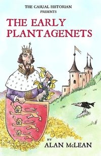 bokomslag THE CASUAL HISTORIAN  PRESENTS THE EARLY PLANTAGENETS