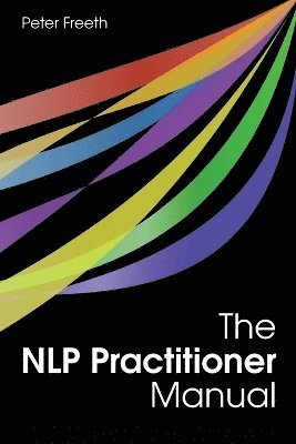 Peter Freeth - NLP Practitioner Manual, Häftad