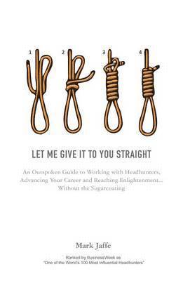 Mark Jaffe - Let Me Give it to You Straight, Inbunden