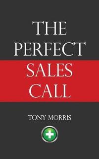 bokomslag The Perfect Sales Call