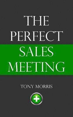 Tony Morris - Perfect Sales Meeting, Häftad