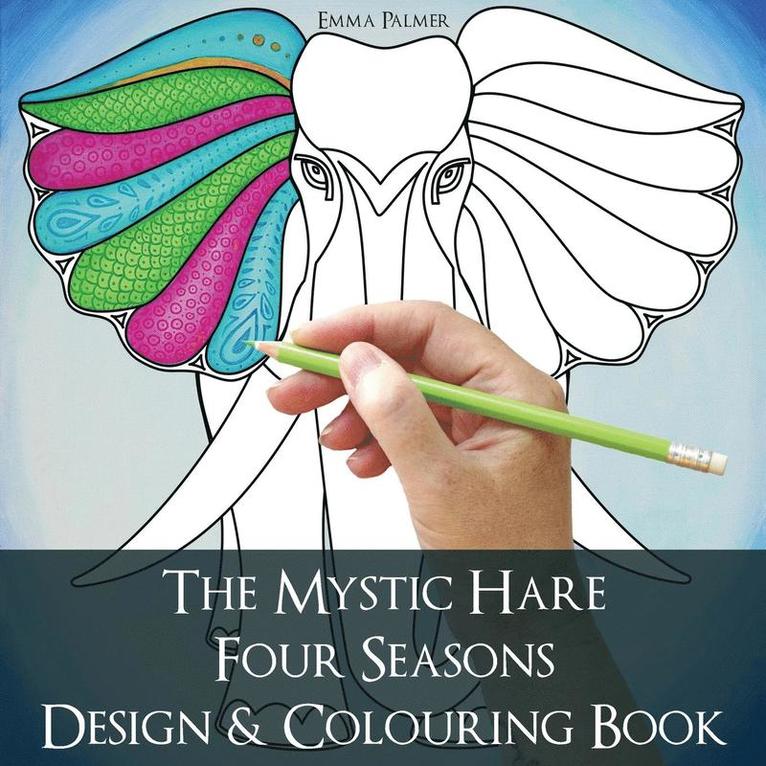 The Mystic Hare Four Seasons Design and Colouring Book 1