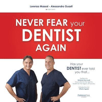 Has Your Dentist Ever Told You That ...: Never Fear Your Dentist Again 1