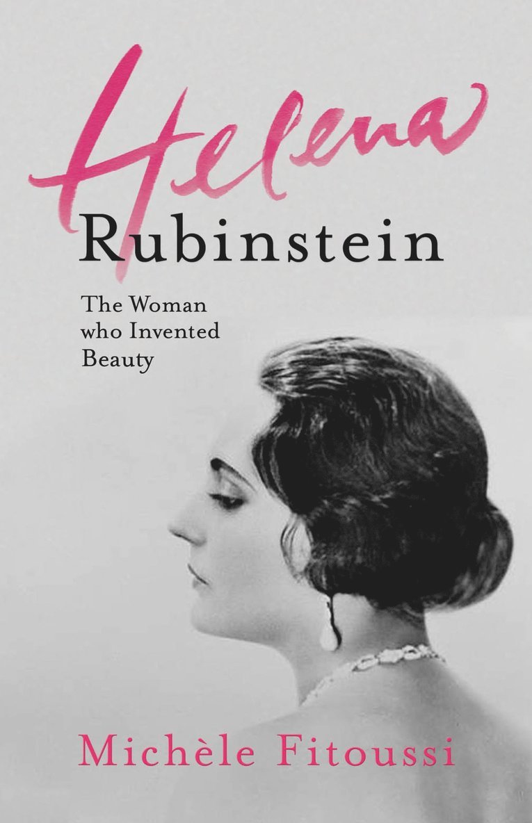 Michele Fitoussi - Helena Rubinstein: The Woman Who Invented Beauty, Häftad