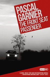 bokomslag The Front Seat Passenger: Shocking, hilarious and poignant noir