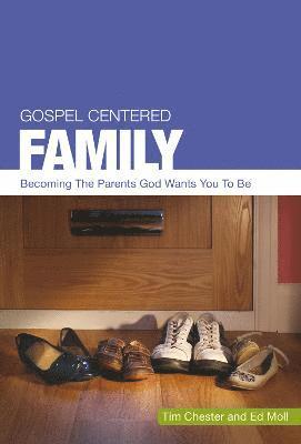 Gospel Centered Family: 3 1