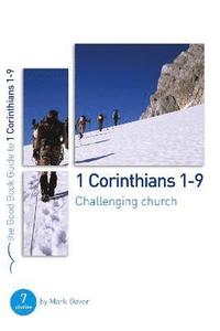 bokomslag 1 Corinthians 1-9: Challenging church