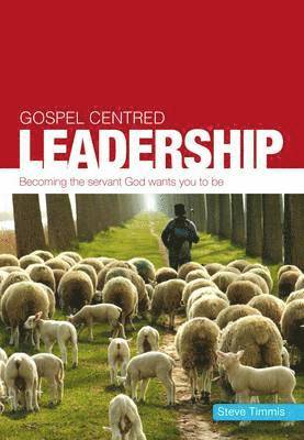 Gospel Centred Leadership 1