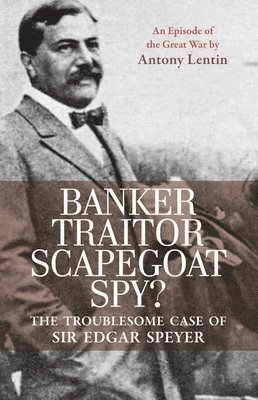 bokomslag Banker, Traitor, Scapegoat, Spy?