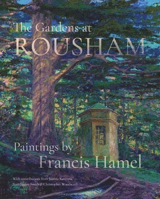 Francis Hamel - Gardens At Rousham, Inbunden