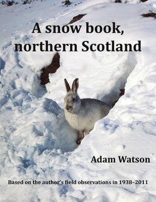 Adam Watson - Snow Book, Northern Scotland, Häftad