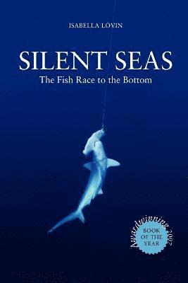 bokomslag Silent Seas - The Fish Race to the Bottom