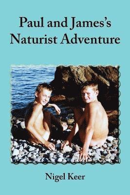 Paul and James's Naturist Adventure 1