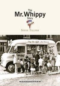 bokomslag The Mr Whippy Story