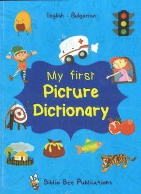 My First Picture Dictionary: English-Bulgarian with over 1000 words (2018) 1