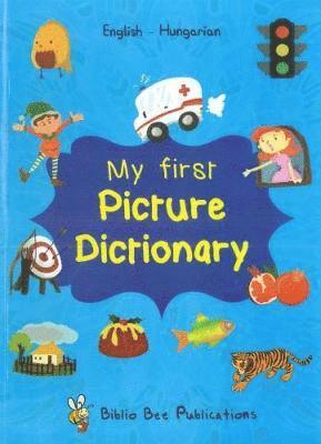 M Watson, M. Mariann - My First Picture Dictionary: English-Hungarian, Häftad