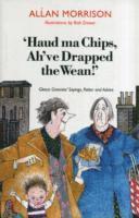 'Haud Ma Chips, Ah've Drapped the Wean!' 1