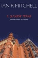 bokomslag A Glasgow Mosaic