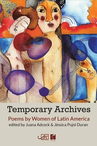bokomslag Temporary Archives: Poems by Women of Latin America