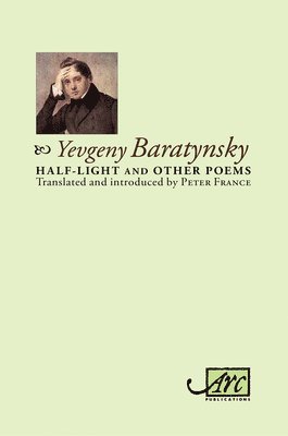 Yevgeny Abramovitch Baratynsky - Half-Light & Other Poems, Häftad