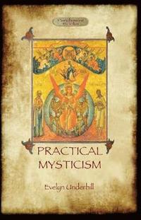bokomslag Practical Mysticism - a Little Book for Normal People