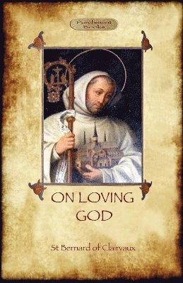 St Bernard of Clairvaux - On Loving God, Häftad