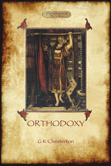 Gilbert Keith Chesterton - Orthodoxy, Häftad