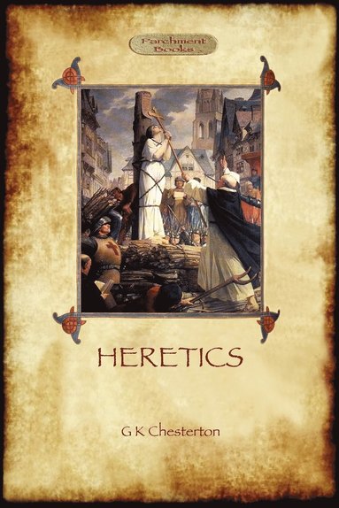Gilbert Keith Chesterton - Heretics, Häftad
